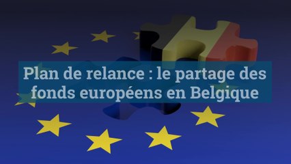 Plan de relance : le partage des fonds européens en Belgique