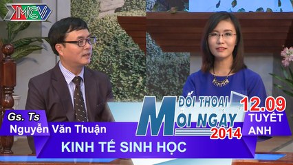 Kinh tế sinh học - GS.TS. Nguyễn Văn Thuận | ĐTMN 120914