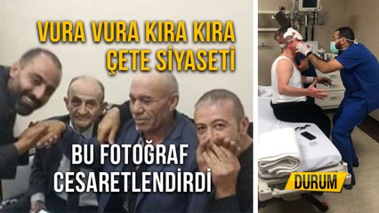 Vura Vura Kıra Kıra Çete Siyaseti  Bu Fotoğraf Cesaretlendirdi