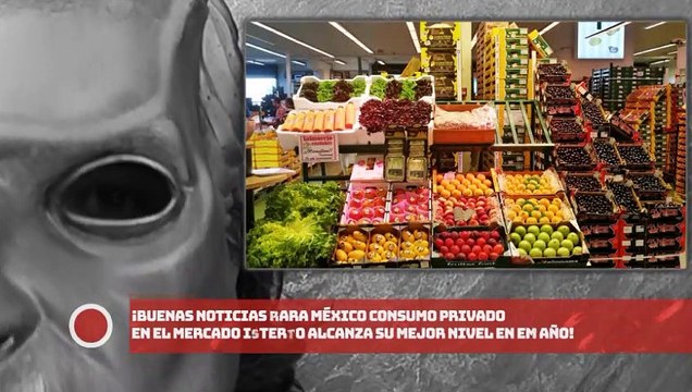 ¡Buenas noticias para México, Consumo Privado en el Mercado Interno alcanza su mejor nivel en el año!