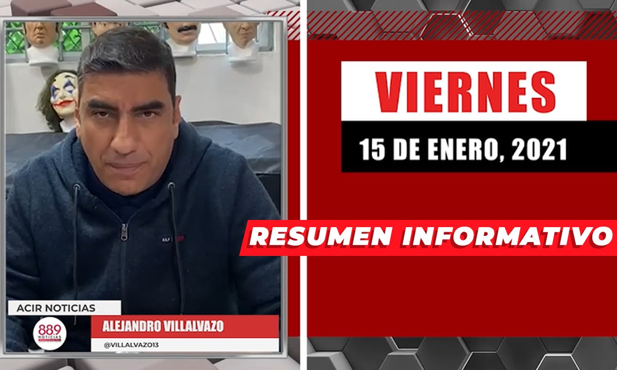 Resumen de noticias viernes 15 de enero  2021 / Panorama Informativo / 88.9 Noticias