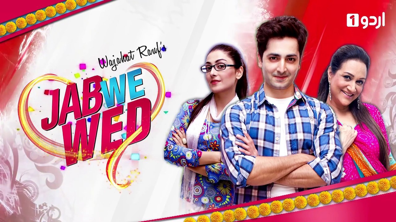 Jub We Wed | Episode 16 | Danish Taimoor | Ayez...