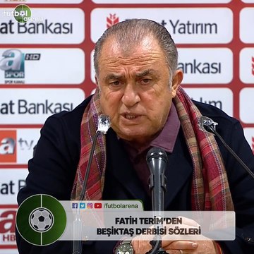 Fatih Terim'den Beşiktaş derbisi sözleri