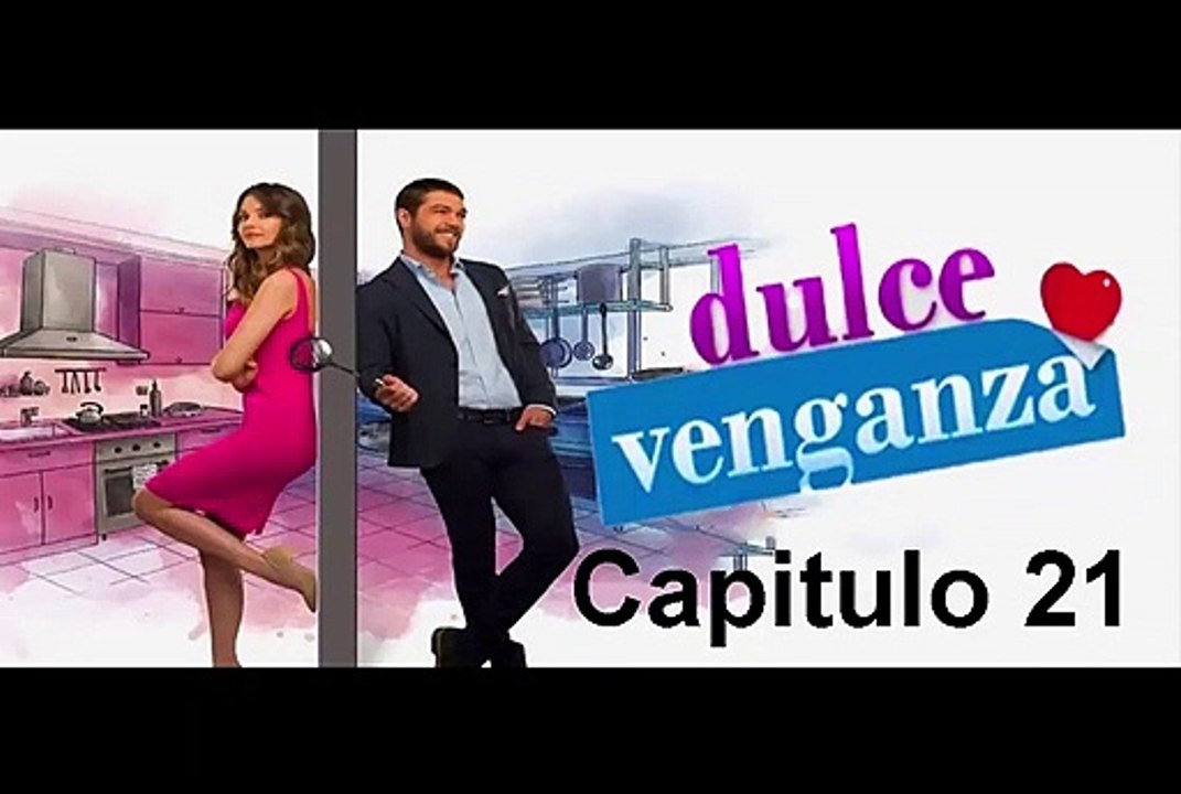 ᴅᴜʟᴄᴇ ᴠᴇɴɢᴀɴᴢᴀ - Tatli Intikam - (ᴛᴜʀᴄᴀ) - ᴄᴀᴘɪᴛᴜʟᴏ 21ª - audio español