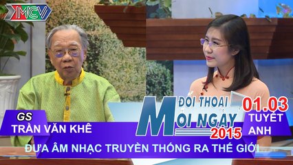 Đưa âm nhạc truyền thống ra thế giới - GS. Trần Văn Khê | ĐTMN 010315