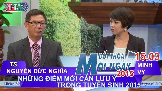 Điểm cần lưu ý trong tuyển sinh 2015 - TS. Nguyễn Đức Nghĩa | ĐTMN 150315
