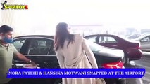 Nora Fatehi and Hansika Motwani Spotted at the Airport | SpotboyE