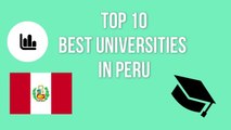 TOP 10 MEJORES UNIVERSIDADES DE PERÚ /TOP 10 BEST UNIVERSITIES OF PERU