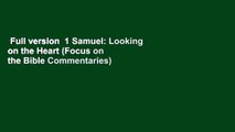 Full version  1 Samuel: Looking on the Heart (Focus on the Bible Commentaries) Complete