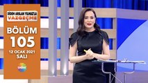 Didem Arslan Yılmaz'la Vazgeçme 105. Bölüm | 12 Ocak 2021