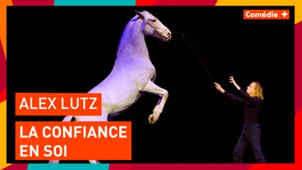 Alex Lutz - La confiance en soi - Comédie+