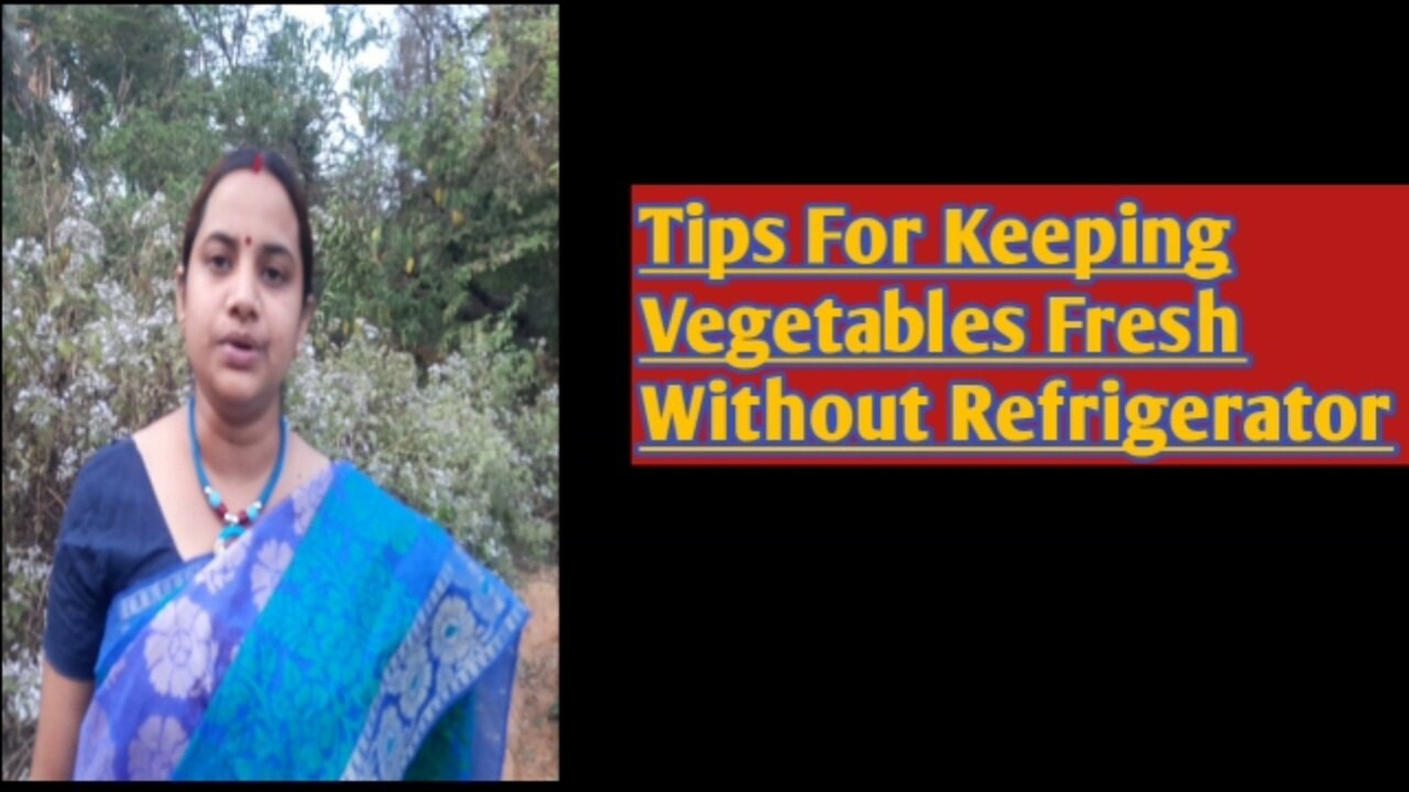 Tips for keeping Vegetables fresh without refrigerator