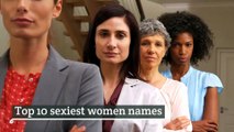 Top 10 sexiest women names