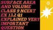 SURFACE AREA AND VOLUME NCERT CBSE CLASS 9 EX 13.2 Q1 EXPLAINED