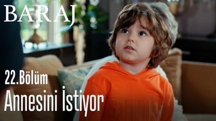 Mert annesini istiyor - Baraj 22. Bölüm