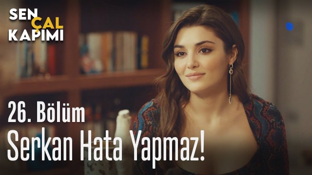 Serkan hata yapmaz! - Sen Çal Kapımı 26. Bölüm