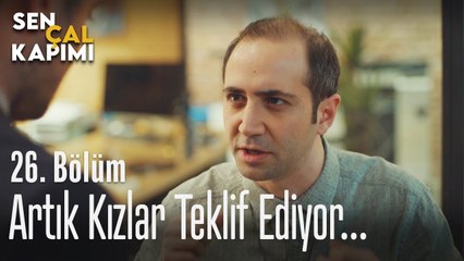 Artık kızlar teklif ediyor... - Sen Çal Kapımı 26. Bölüm