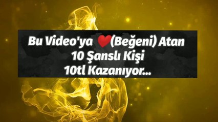 BU VİDEOYA BEĞENİ ATAN 10TL KAZANIYOR