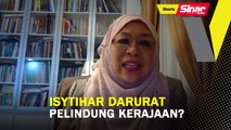 SHORTS : Isytihar darurat pelindung kerajaan?