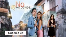 No Me Olvides - Episodio 37