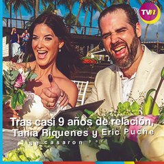 Tania Riquenes y Eric Puche se casaron tras casi 9 años de relación