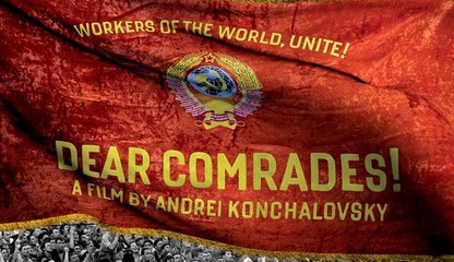 DEAR COMRADES! Movie Trailer