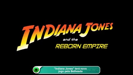Indiana Jones terá novo jogo pela Bethesda