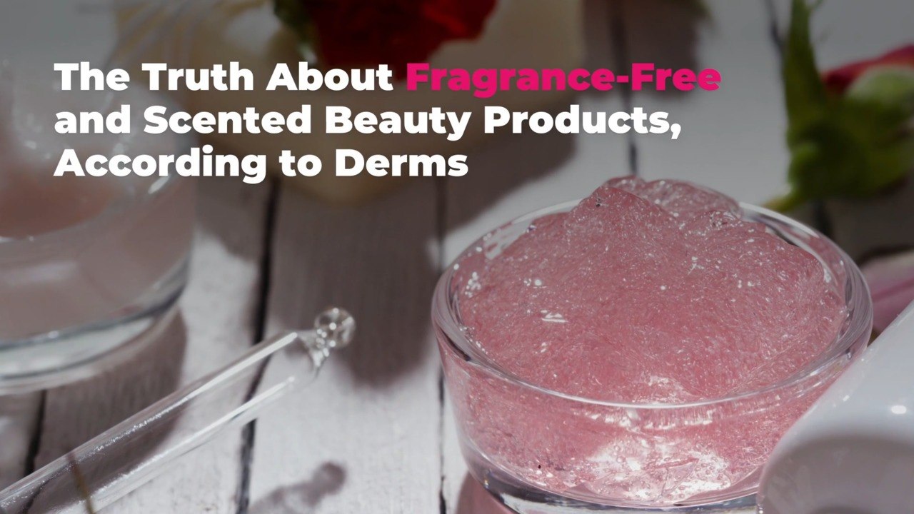 The Truth About Fragrance-Free and Scented Beauty Products, According to Derms