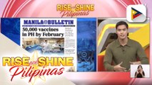 HEADLINES: 50K vaccines, inaasahang darating sa Pinas sa Pebrero