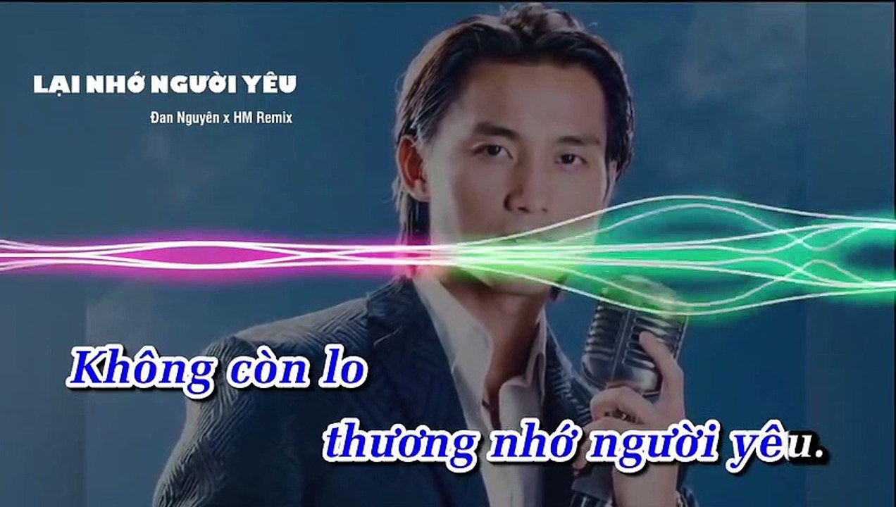 Karaoke Remix Music Vocals 720p | Lại Nhớ Người Yêu (HM Remix) - Đan Nguyên