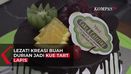 下载视频: Lezat! Kreasi Buah Durian Jadi Kue Tart Lapis