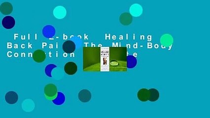 Full E-book  Healing Back Pain: The Mind-Body Connection Complete