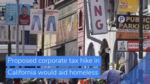 Proposed corporate tax hike in California would aid homeless, and other top stories in business from January 14, 2021.