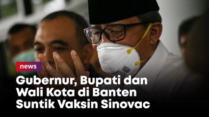 Gubernur, Bupati dan Wali Kota di Banten Suntik Vaksin Sinovac
