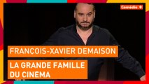 François-Xavier Demaison - La grande famille du cinéma - Comédie+