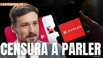 La gran censura  coordinada de Apple, Amazon y Google a la red social Parler