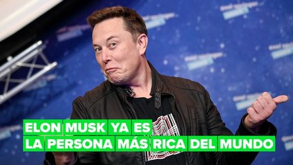 Elon Musk se convierte en la persona más rica del mundo