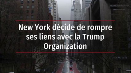New York décide de rompre ses liens avec la Trump Organization