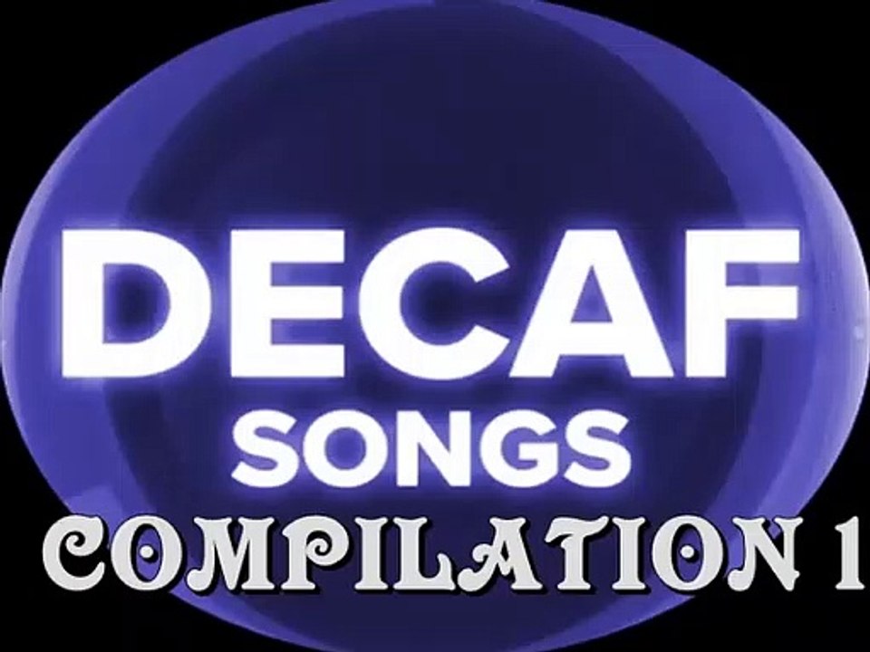 Decaf Song Compilation