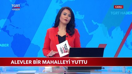 Alevler Bir Mahalleyi Yuttu