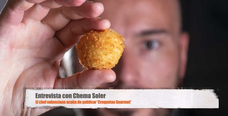 Entrevista Chema Soler, el chef que elevó la croqueta a la categoría gourmet