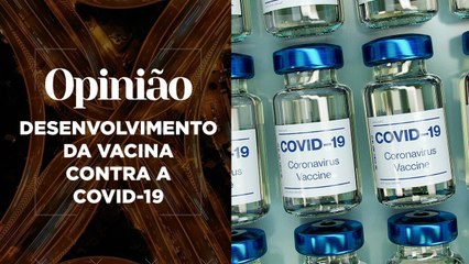 Opinião | O Desenvolvimento da Vacina contra a Covid-19 | 18/11/2020