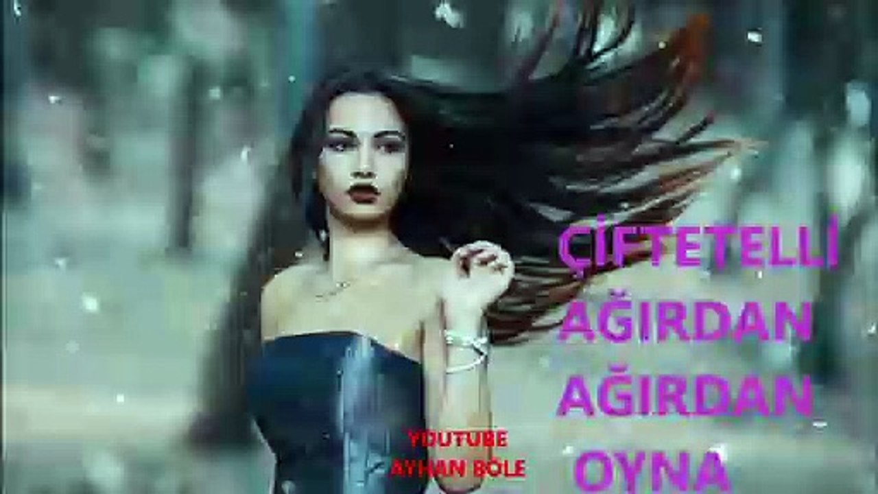 ÇİFTETELLİ AĞIRDAN AĞIRDAN OYNA