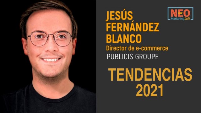 Cápsula NEO: ¿Cuáles son las tendencias en ecommerce y campañas digitales para 2021?