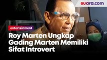 Roy Marten Ungkap Gading Marten Memiliki Sifat Introvert