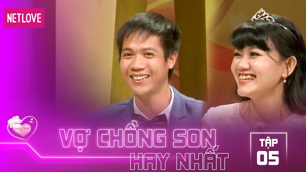 Vợ Chồng Son Hay Nhất - Tập 05: Chồng trẻ ức chế với vơ, đến tận ngày cưới mới cho hôn lần đầu tiên