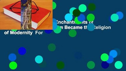 About For Books  The Enchantments of Mammon: How Capitalism Became the Religion of Modernity  For