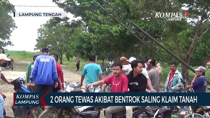 Dua Orang Tewas Akibat Bentrok Saling Klaim Kepemilikan Tanah