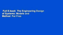 Full E-book  The Engineering Design of Systems: Models and Method  For Free
