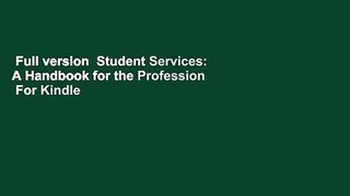 Full version  Student Services: A Handbook for the Profession  For Kindle